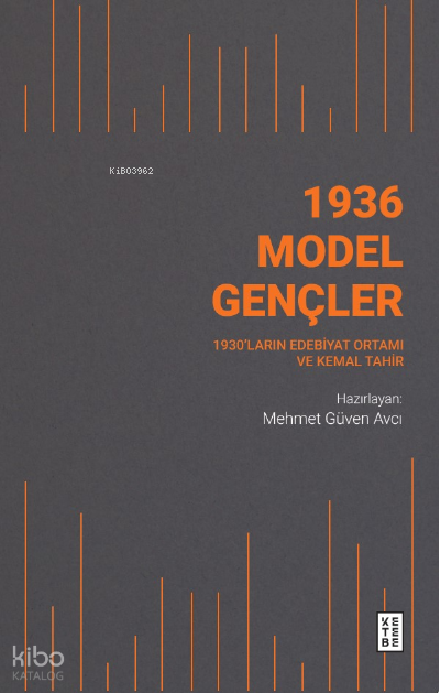 1936 Model Gençler1930’ların Edebiyat Ortamı ve Kemal Tahir - 1
