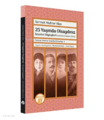 25 Yaşında Olsaydınız İstanbul Söyleşileri Eski Defterdekiler (1932) - 1