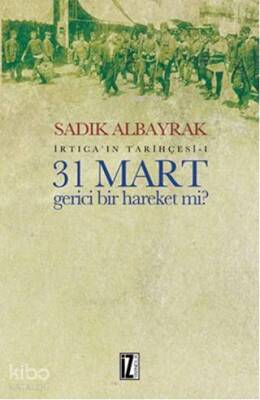 31 Mart Gerici Bir Hareket Mi? İrticaın Tarihçesi-I - 1