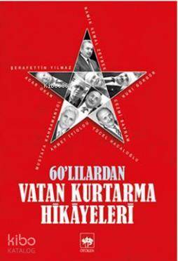 60lılardan Vatan Kurtarma Hikayeleri - 1