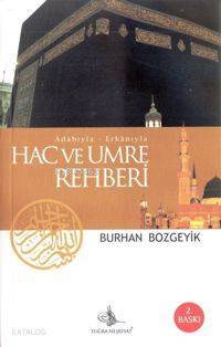 Adabıyla Erkanıyla Hac ve Umre Rehberi - 1