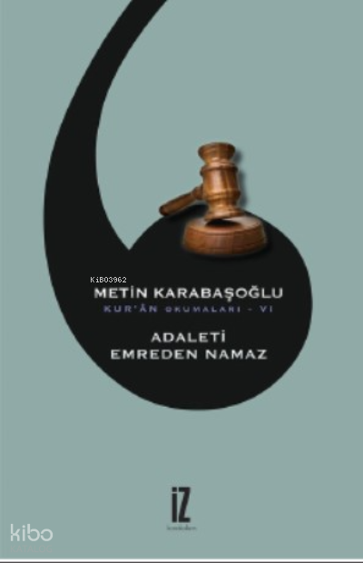 Adaleti Emreden NamazKur’ân Okumaları - VI - 1