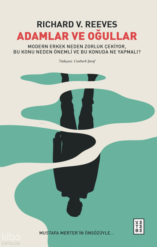 Adamlar ve OğullarModern Erkek Neden Zorluk Çekiyor, Bu Konu Neden Önemli ve Bu Konuda Ne Yapmalı? - 1