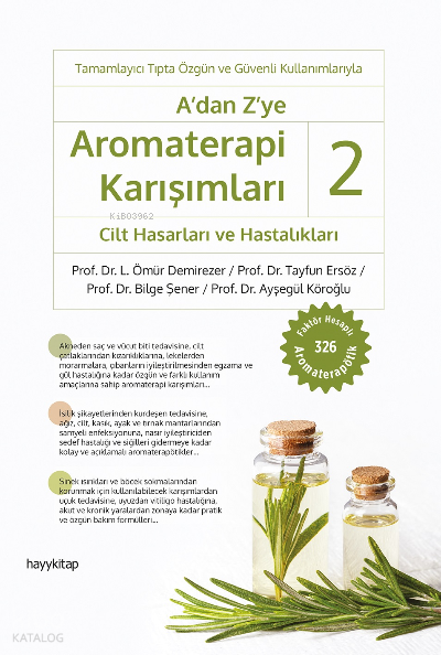 A’dan Z’ye Aromaterapi Karışımları – 2 Cilt Hasarları ve Hastalıkları - 1
