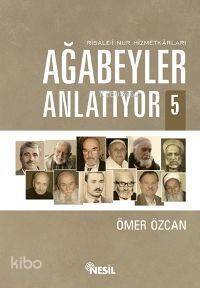 Ağabeyler Anlatıyor 5 Risale-i Nur Hizmetkarları - 1