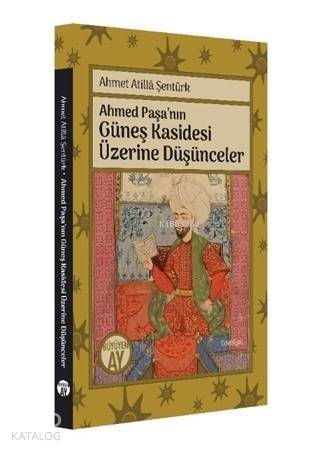 Ahmed Paşanın Güneş Kasidesi Üzerine Düşünceler - 1
