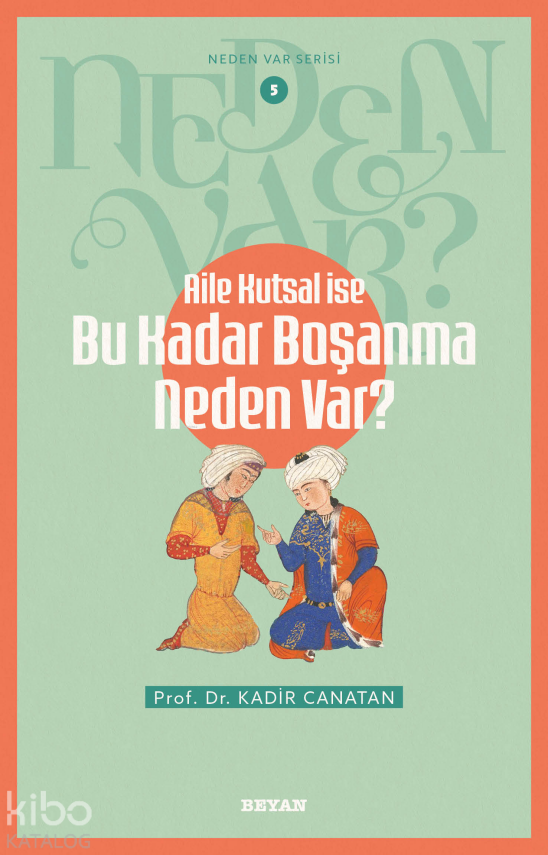 Aile Kutsal İse Bu Kadar Boşanma Neden Var?Neden Var Serisi - 5 - 1