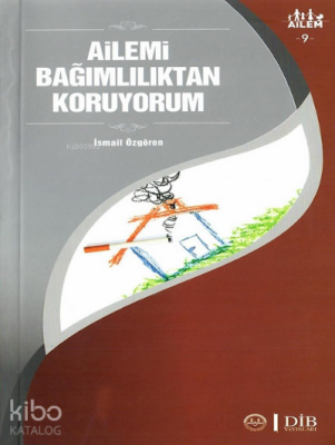 Ailemi Bağımlılıktan Koruyorum Ailem 9 - 1