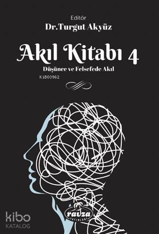 Akıl Kitabı - 4 Düşünce ve Felsefede Akıl - 1