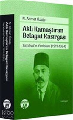 Aklı Kamaştıran Belagat Kasırgası - Safahatın Yankıları 1911-1924 - 1