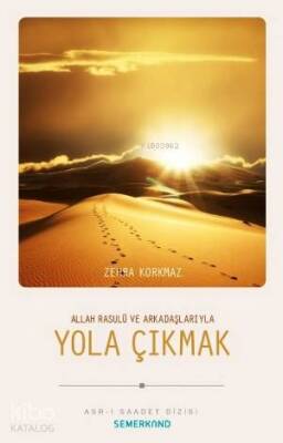 Allah Resulu ve Arkadaşlarıyla Yola Çıkmak - 1