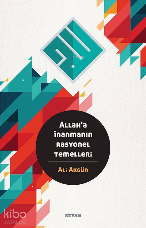 Allaha İnanmanın Rasyonel Temelleri - 1
