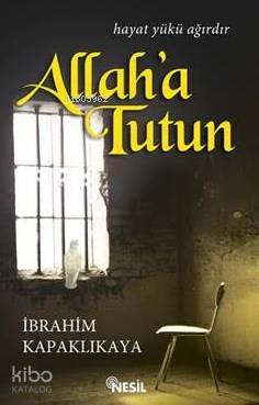 Allaha Tutun Hayat Yükü Ağırdır - 1