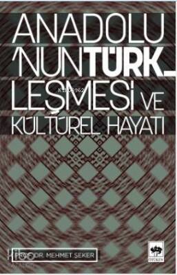 Anadolunun Türkleşmesi ve Kültürel Hayatı - 1