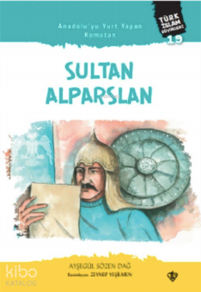 Anadolu’yu Yurt Yapan Komutan SultanAlparslan Türk İslam Büyükleri 19 - 1