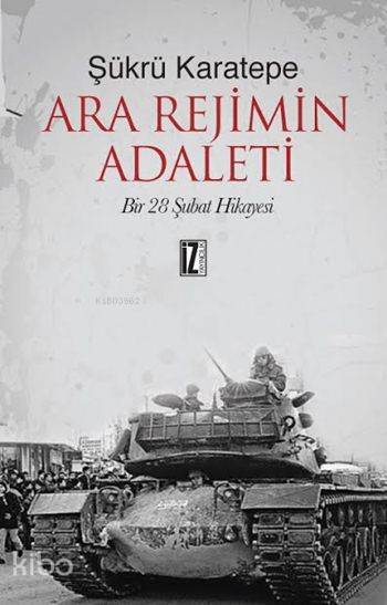 Ara Rejimin Adaleti Bir 28 Şubat Hikâyesi - 1