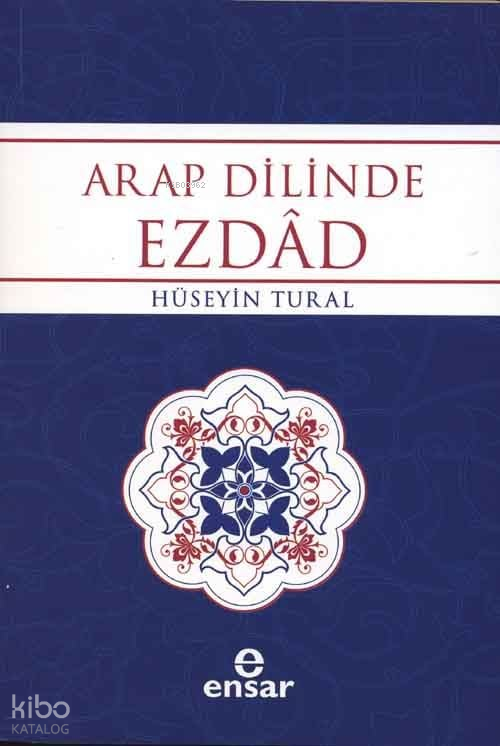 Arap Dilinde Ezdad Zıt Anlamlı Kelimeler Sözlüğü - 1
