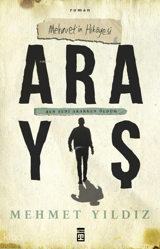 Arayış Mehmetin Hikayesi - Ben Seni Ararken Öldüm - 1