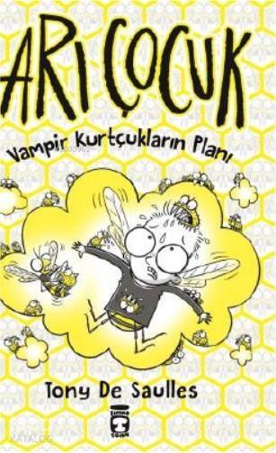 Arı Çocuk Vampir Kurtçukların Planı - 1