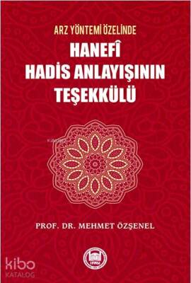 Arz Yöntemi Özelinde Hanefi Hadis Anlayışının Teşekkülü - 1