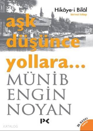 Aşk Düşünce Yollara 1 Hikaye-i Bilal - 1