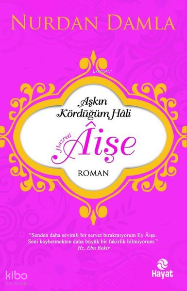 Aşkın Kördüğüm Hali Hazreti Aişe - 1