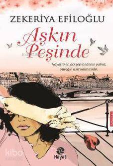 Aşkın Peşinde Hayatta En Acı Şey Bedenin Yalnız, Yüreğin Issız Kalmasıdır - 1