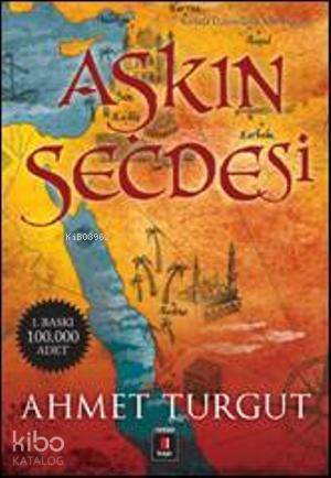 Aşkın Secdesi Kerbelâ Üçlemesinin Son Romanı - 1