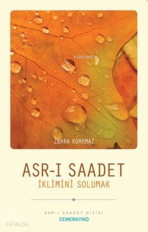 Asr-ı Saadet İklimini Solumak - 1