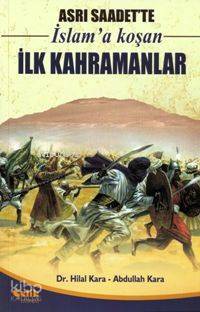 Asrı Saadette İslama Koşan İlk Kahramanlar - 1