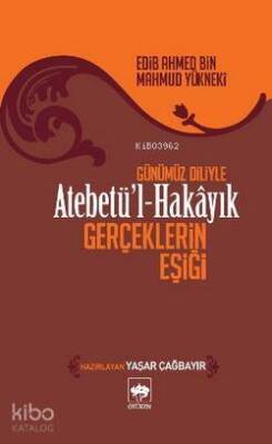 Atebetül-Hakâyık Gerçeklerin Eşiği - 1