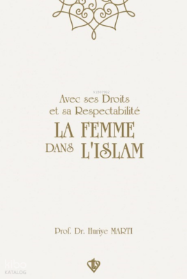 Avec Ses Droits Et Sa Respectabilite La Femme Dans Lıslam “Hakları Ve Saygınlığıyla İslamda Kadın” - 1