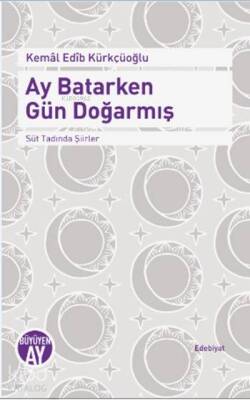 Ay Batarken Gün Doğarmış Süt Tadında Şiirler - 1