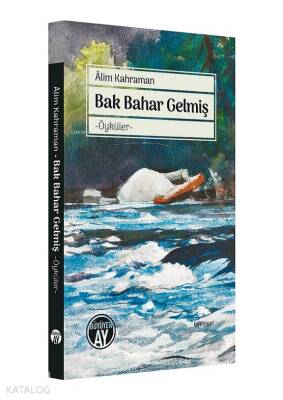 Bak Bahar Gelmiş Öyküler - 1