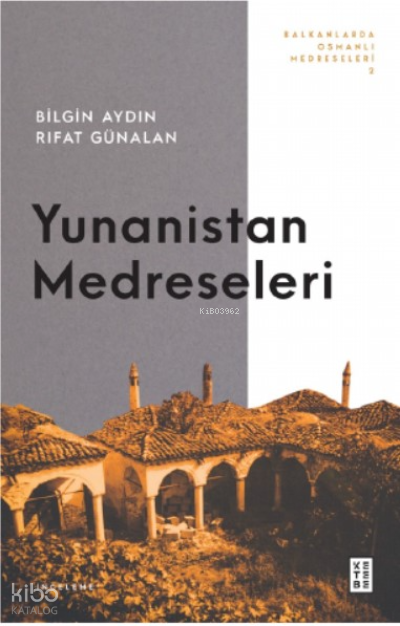 Balkanlarda Osmanlı Medreseleri 2Yunanistan Medreseleri - 1