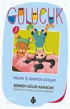 Başıma İş Açmakta Ustayım Gülücük 5 - 1