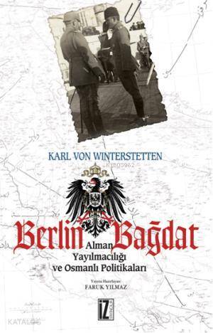 Berlin Bağdat Alman Yayılmacılığı ve Osmanlı Politikaları - 1