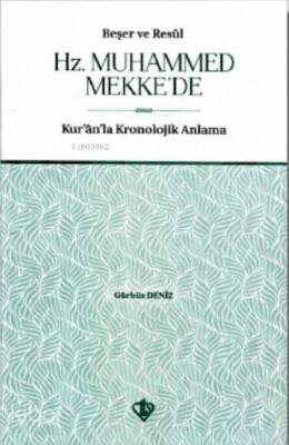Beşer ve Resûl Hz. Muhammed Mekkede - 1