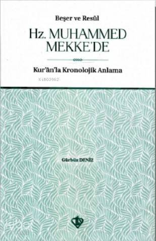 Beşer ve Resûl Hz. Muhammed Mekkede - 1