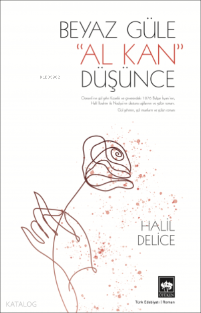 Beyaz Güle Al Kan Düşünce - 1