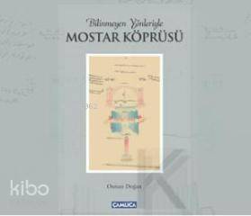 Bilinmeyen Yönleriyle Mostar Köprüsü - 1