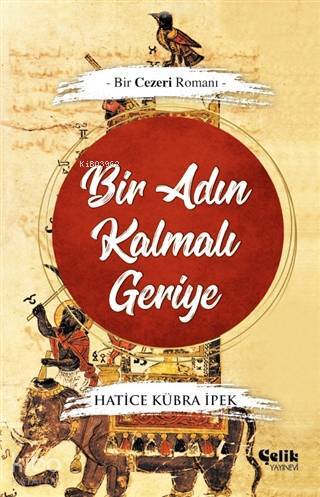 Bir Adın Kalmalı Geriye -Bir Cezeri Romanı- - 1