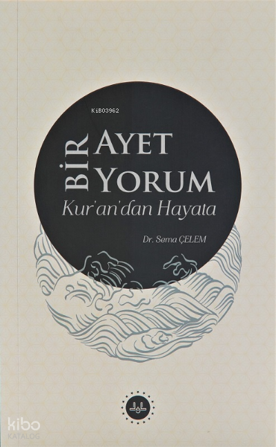 Bir Ayet Bir Yorum Kur’an’dan Hayata - 1