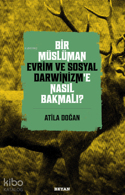 Bir Müslüman Evrim ve Sosyal Darwinizm’e Nasıl Bakmalı? - 1