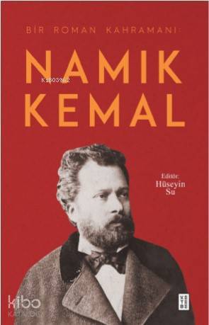 Bir Roman Kahramanı Namık Kemal - 1