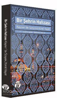Bir Şehrin Hafız Kayseride Sosyokültürel Hayat - 1