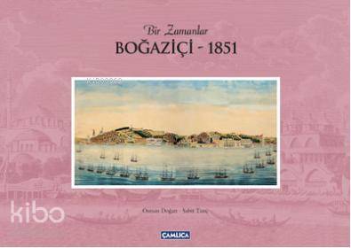 Bir Zamanlar Boğaziçi - 1851 (Ciltli) - 1