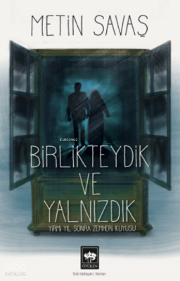 Birlikteydik ve Yalnızdık Yirmi Yıl Sonra Zemheri Kuyusu - 1