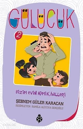Bizim Evin Komik Halleri Gülücük 2 - 1