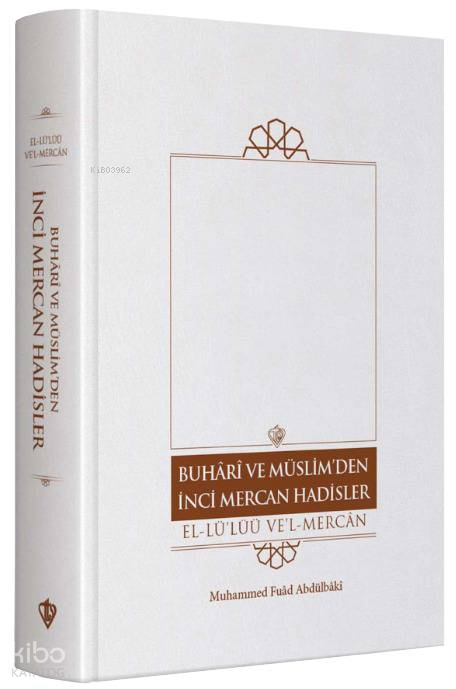 Buhari Ve Müslim’den İnci Mercan Hadisler El Lülüü Vel Mercan Fi Ma İttefeka Aleyhiş- Şeyhan Türkçe Metin “ Tek Cilt ” - 1